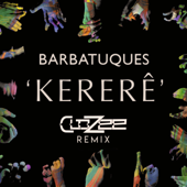 Kererê (CloZee Remix) - Barbatuques & CloZee