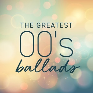 The Greatest 00's Ballads