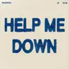 Help Me Down - Single album lyrics, reviews, download
