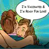 I'm Vaccinated & I'm Ready for Love! - Single album lyrics, reviews, download