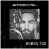 Introducing... Ruben Fox