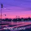 The Road We Chose