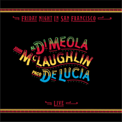 Friday Night In San Francisco (Live) - Al Di Meola, John McLaughlin &amp; Paco de Lucía Cover Art