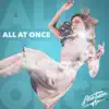 All at Once - Single album lyrics, reviews, download