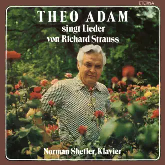 Theo Adam singt Lieder von Richard Strauss by Theo Adam & Norman Shetler album reviews, ratings, credits