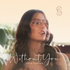 Without You - Single by Sofia Camara album reviews, ratings, credits