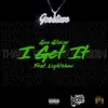 I Get It (feat. Lightshow) - Single album lyrics, reviews, download
