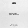 Just Until.... - EP