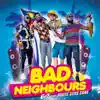 Bad Neighbours (feat. House Guru Gang) - Single album lyrics, reviews, download