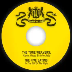 Happy, Happy Birthday Baby / In the Still of the Night - Single by The Five Satins & The Tune Weavers album reviews, ratings, credits