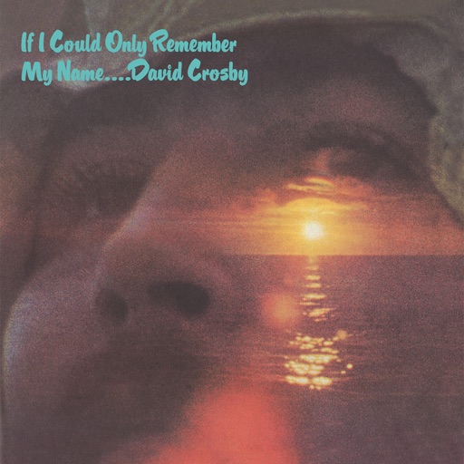 David Crosby - If I Could Only Remember My Name (50th Anniversary Edition) [2021 Remaster]