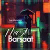 Mast Barsaat (feat. Salman Yusuff Khan & Soundarya Sharma) - Single album lyrics, reviews, download