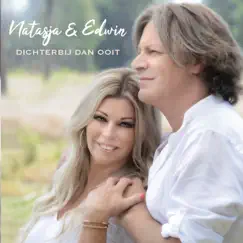 Dichterbij Dan Ooit - Single by Natasja & Edwin, Edwin Van Hoevelaak & Natasja album reviews, ratings, credits