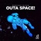 Outa Space! (Extended Mix) artwork