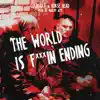 The World Is F****n' Ending - Single album lyrics, reviews, download