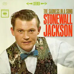 The Sadness In a Song - Stonewall Jackson