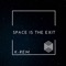 Space Is the Exit (Cosmic Space) artwork