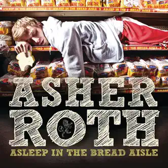 Asleep In the Bread Aisle by Asher Roth album reviews, ratings, credits