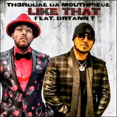 Like That (feat. Bryann Trejo) - Single by TH3RDDAE DA MOUTHPIECE album reviews, ratings, credits