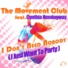 I Don't Need Nobody (I Just Wanna Party) [feat. Cynthia Hemingway] [Remixes]