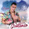 Te Quedé Gustando - Single album lyrics, reviews, download