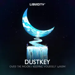 Over the Moon / Keeping Yourself Warm - Single by Dustkey album reviews, ratings, credits