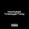 Intoxicated! (feat. Trizzy!) - Tweezyy lyrics