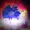 Stream & download Follow You the Remixes - EP