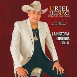La Historia Continua Vol.13 - Uriel Henao