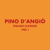 Italian Classics: Pino D'Angiò Collection, Vol. 1