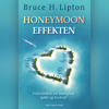 Honeymoon-effekten - Christine Clemmensen, Annette Leleur & Bruce H. Lipton