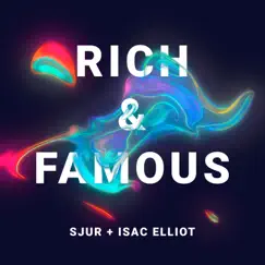 Rich & Famous - Single by SJUR & Isac Elliot album reviews, ratings, credits