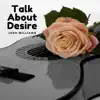Talk About Desire - Single album lyrics, reviews, download