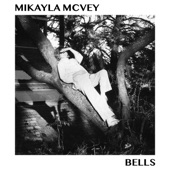 Mikayla McVey - Bells