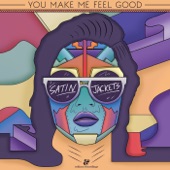 Satin Jackets - You Make Me Feel Good (Original Mix)