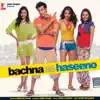 Bachna Ae Haseeno (Original Soundtrack) album lyrics, reviews, download