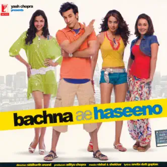 Bachna Ae Haseeno (Original Soundtrack) by Vishal & Shekhar album reviews, ratings, credits