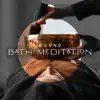 Sound Bath Meditation: Specially Tuned Frequencies of Sound for Relaxation, Deep Rest, Self-Healing album lyrics, reviews, download