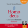 Yuval Noah Harari - Homo deus: Une brève histoire du futur