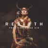 Rebirth from Earth and Air album lyrics, reviews, download