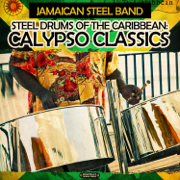 Steel Drums of the Caribbean: Calypso Classics (Remastered) - Jamaican Steel Band