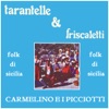 Tarantelle e friscaletti - Folk di Sicilia