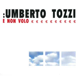 ladda ner album Umberto Tozzi - E Non Volo