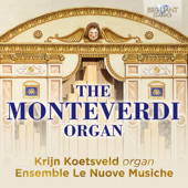 The Monteverdi Organ - Krijn Koetsveld, Le Nuove Musiche & Koetsveld Krijn