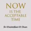 Now Is the Acceptable Time - Single album lyrics, reviews, download