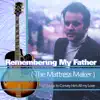Remembering My Father (The Mattress Maker): Jazz Music to Convey Him All my Love album lyrics, reviews, download