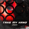 Take My Hand - Single