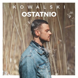 Kowalski - Ostatnio