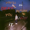 you'll be dead before you know it - EP