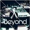 Beyond - Single album lyrics, reviews, download